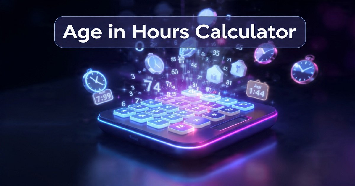 Age in Hours Calculator – Calculate Your Exact Age in Hours Instantly